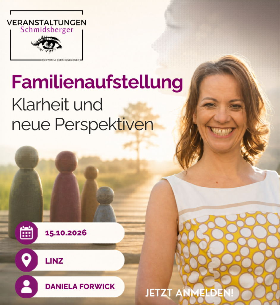 Daniela Forwick – Familienaufstellung für mehr Klarheit und neue Perspektiven. Workshop am 15. Oktober 2026 in Linz mit Impulsen zur persönlichen Entwicklung.