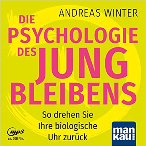 Die Psychologie des Jungbleibens. Hörbuch
