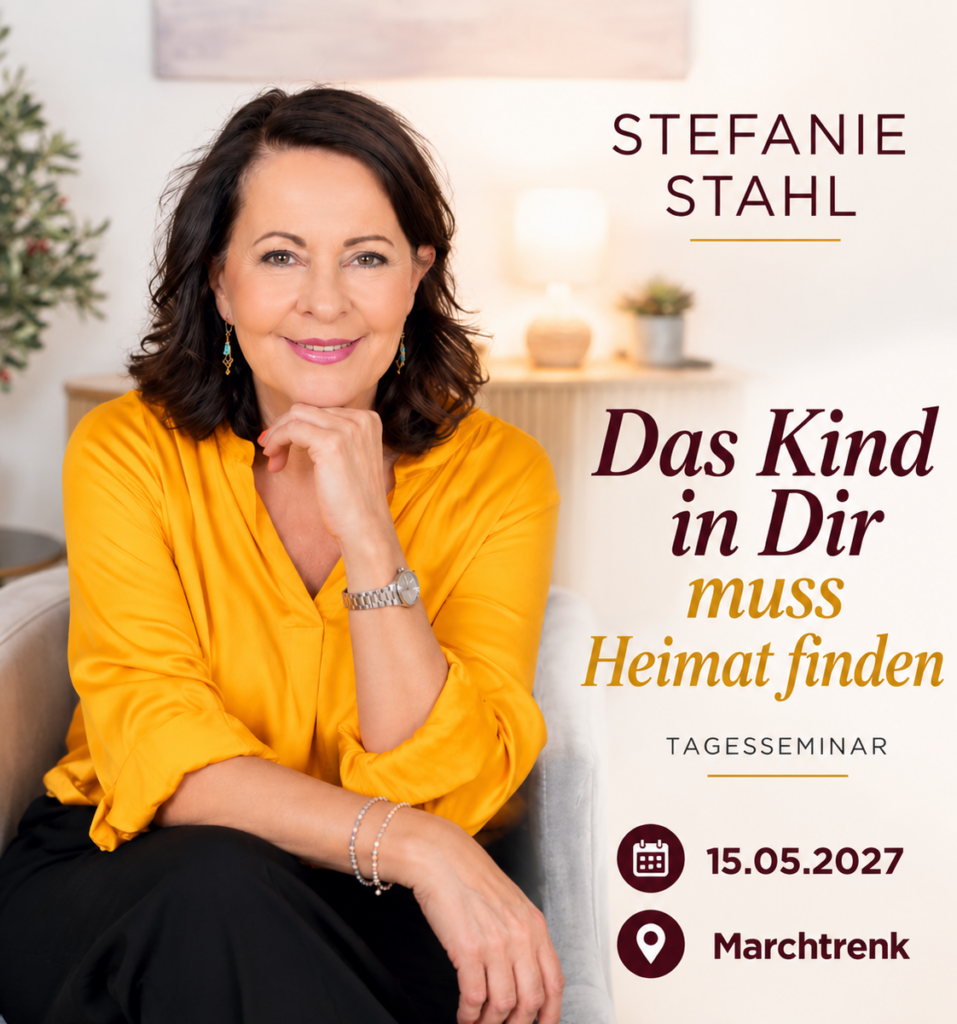 Stefanie Stahl – „Das Kind in dir muss Heimat finden“. Tagesseminar zum inneren Kind, Selbstwertgefühl und persönlichen Glaubenssätzen am 15. Mai 2027 in Marchtrenk, Oberösterreich.