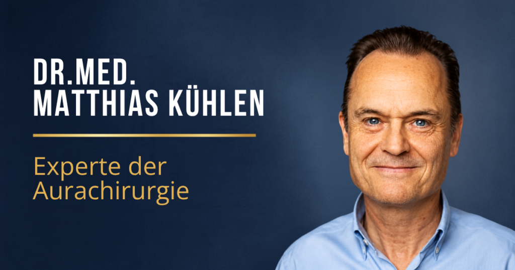 Aurachirurgie mit Dr. Mathias Künlen in Österreich